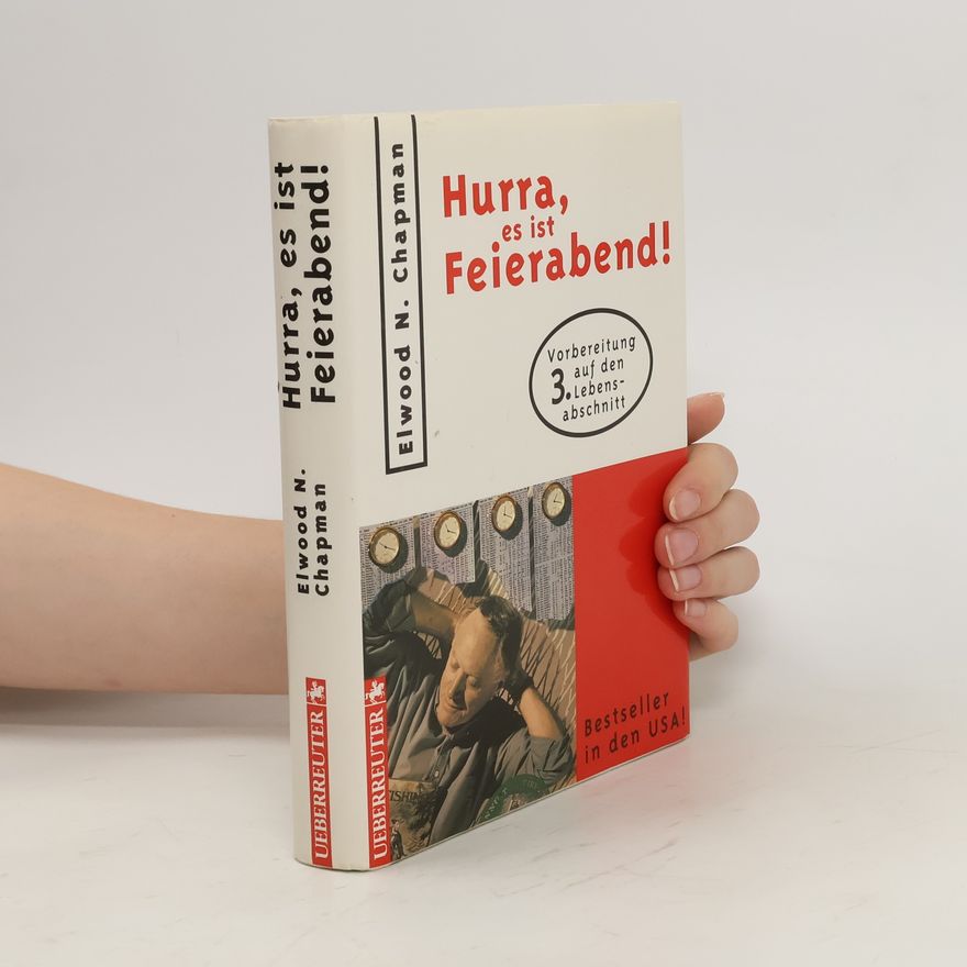 Elwood N. Chapman Hurra, es ist Feierabend!