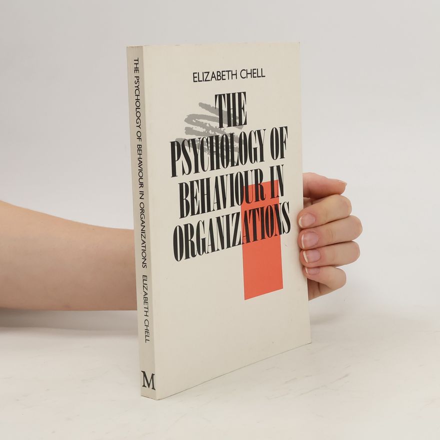 Elizabeth Chell The Psychology of Behaviour in Organizations
