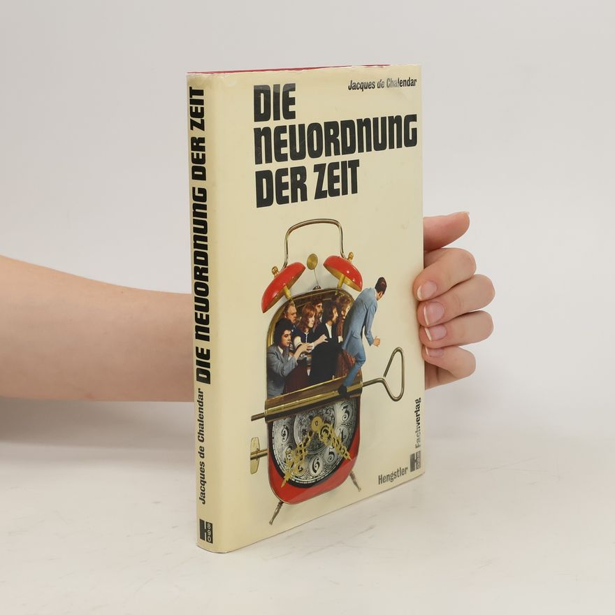 Jacques de Chalendar Die Neuordnung der Zeit