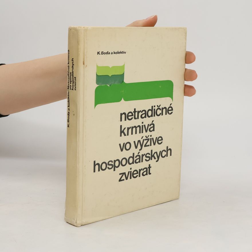 Koloman Boďa Netradičné krmivá vo výžive hospodárských zvierat
