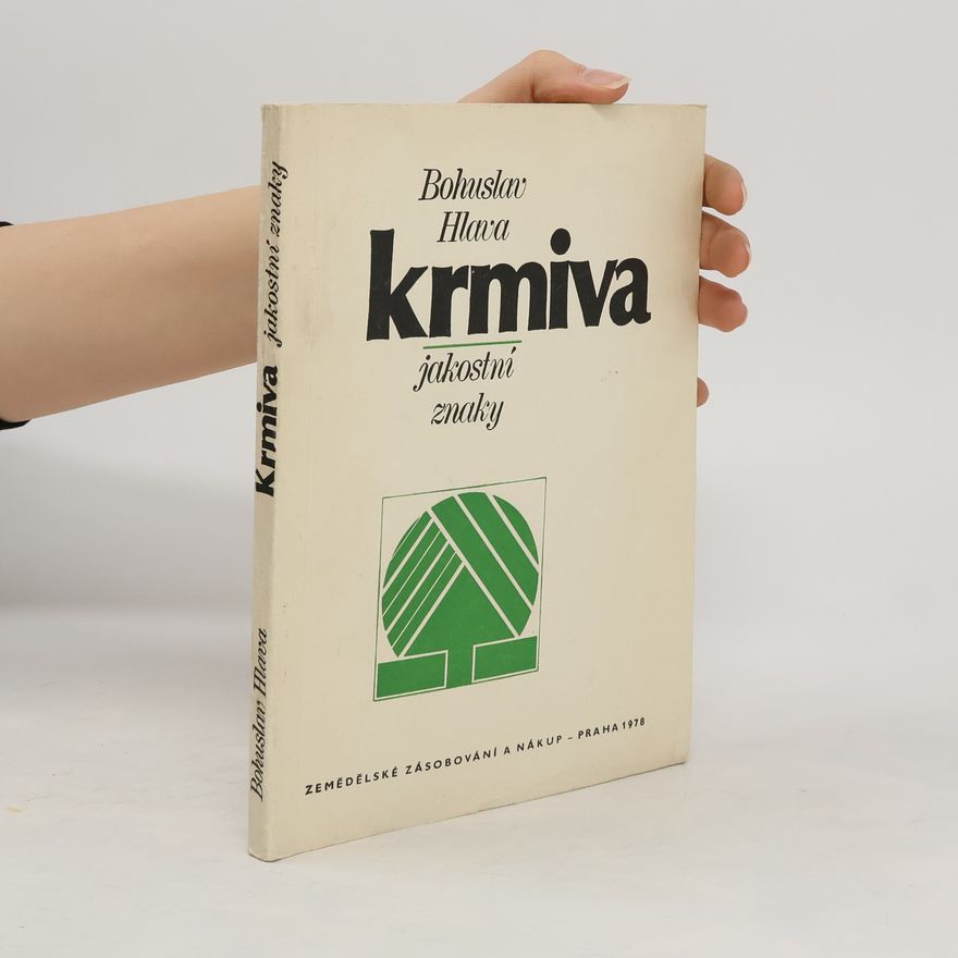 Bohuslav Hlava Krmiva. Jakostní znaky
