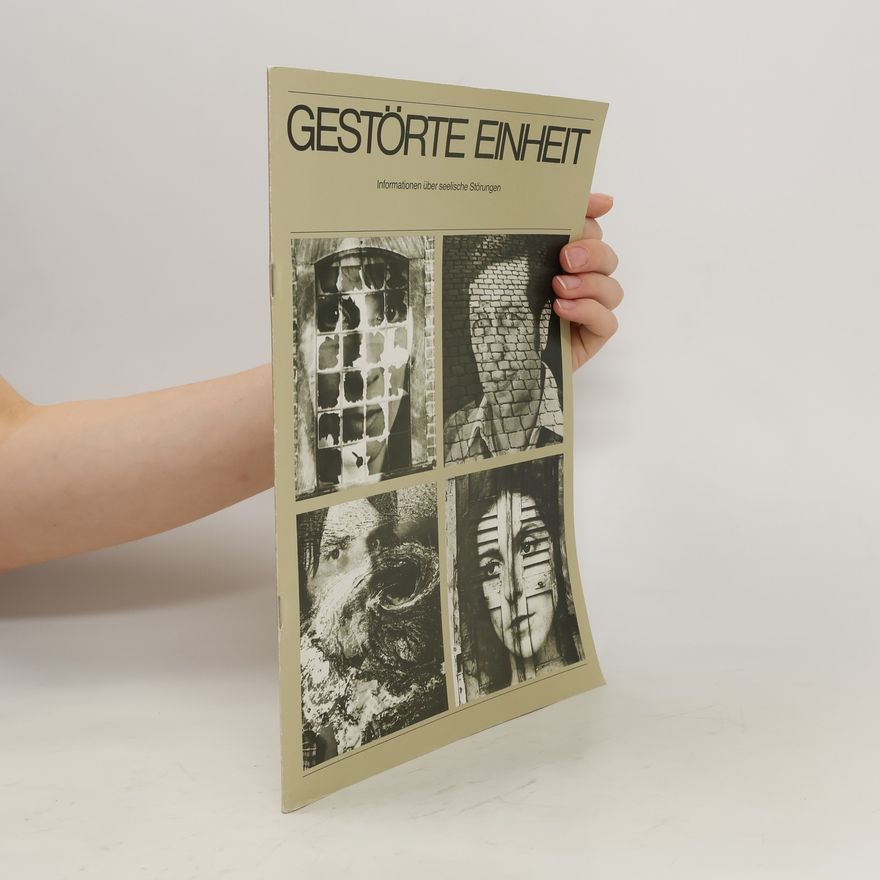 Various authors Gestörte Einheit. Informationen über seelische Störungen