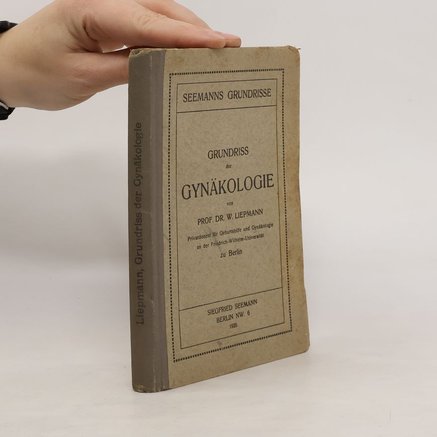 Wilhelm Liepmann Grundriss der Gynäkologie