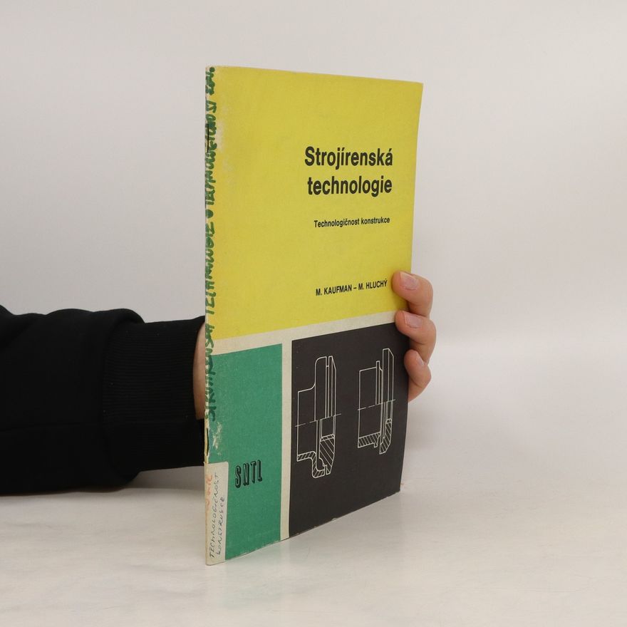 Miroslav Kaufman Strojírenská technologie. Technologičnost konstrukce
