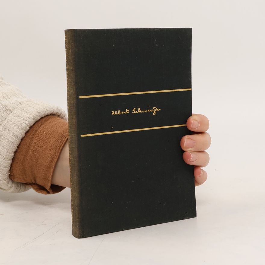 Albert Schweitzer Aus meinem Leben und Denken