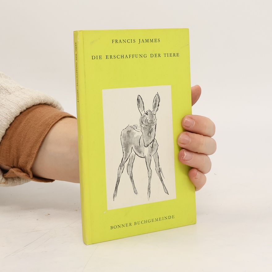 Francis Jammes Die Erschaffung der Tiere