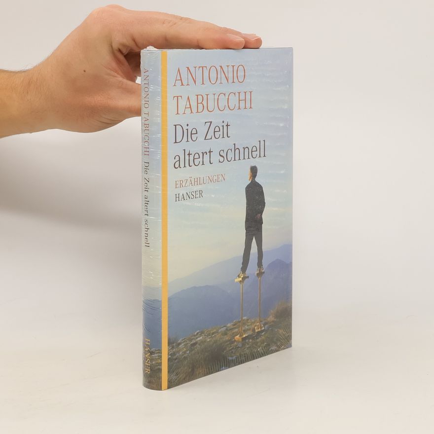 Antonio Tabucchi Die Zeit altert schnell