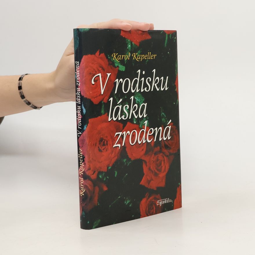 Karol Kapeller V rodisku láska zrodená