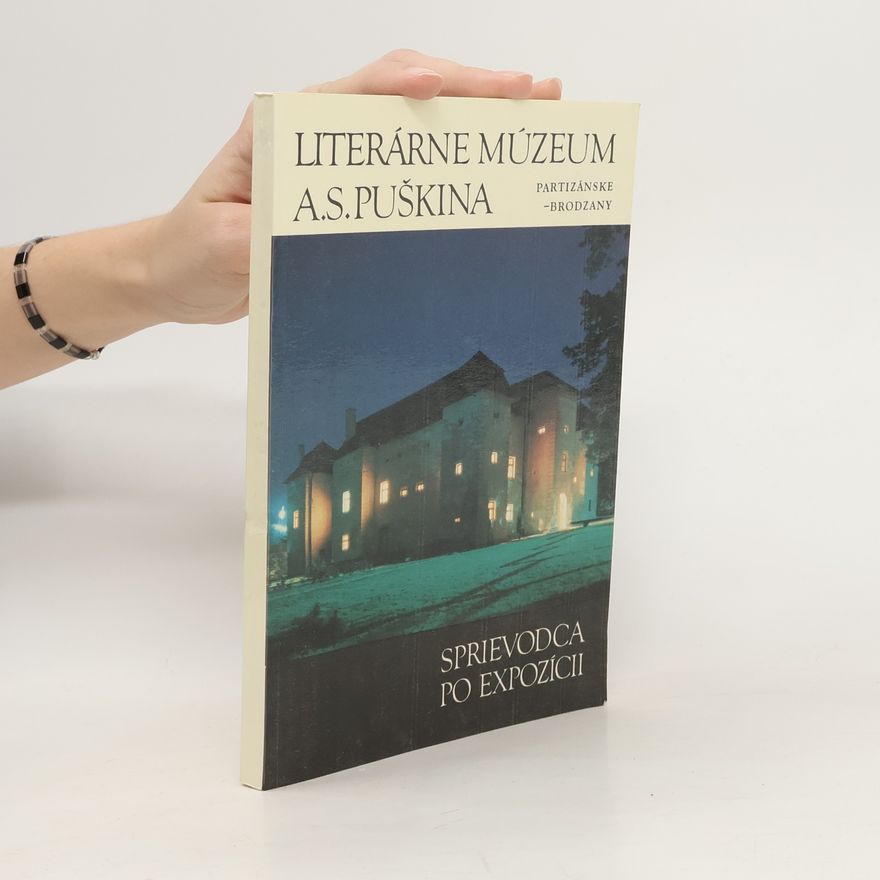 Various authors Literárne múzeum A. S. Puškina. Partizánske – Brodzany
