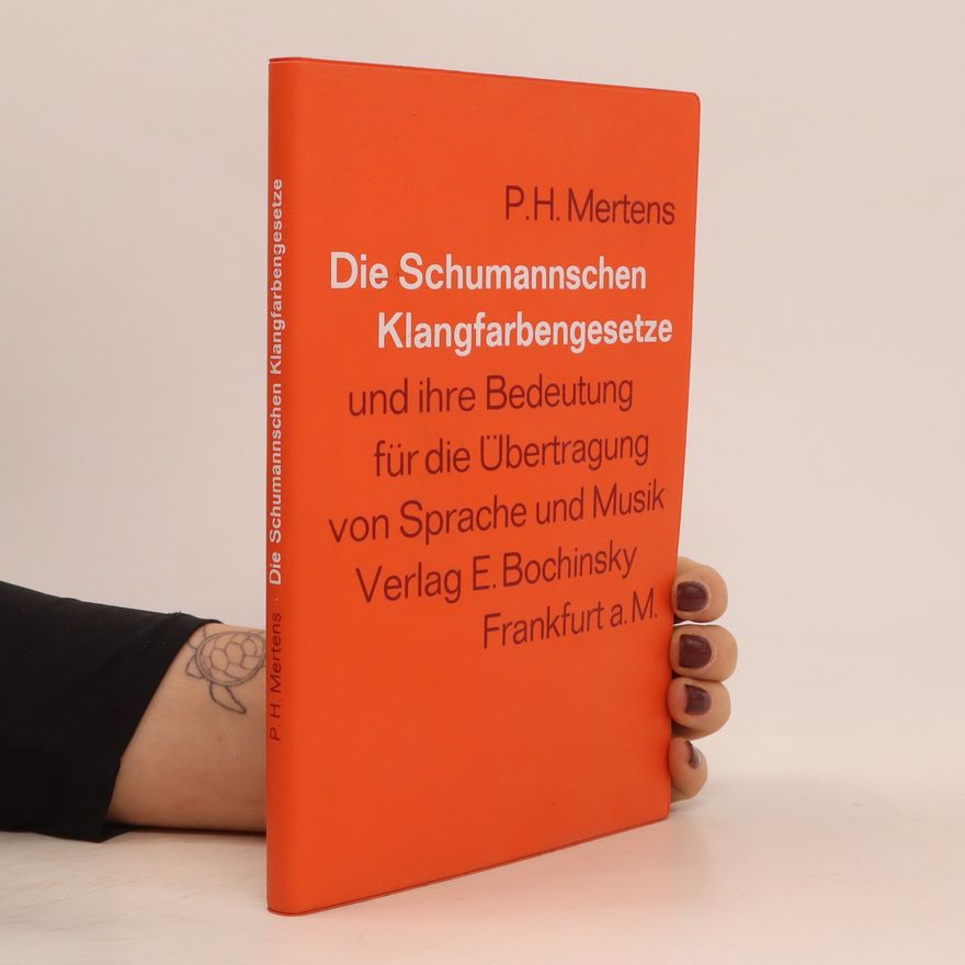 Paul-Heinrich Mertens Die Schumannschen Klangfarbengesetze und ihre Bedeutung für die Übertragung von Sprache und Musik
