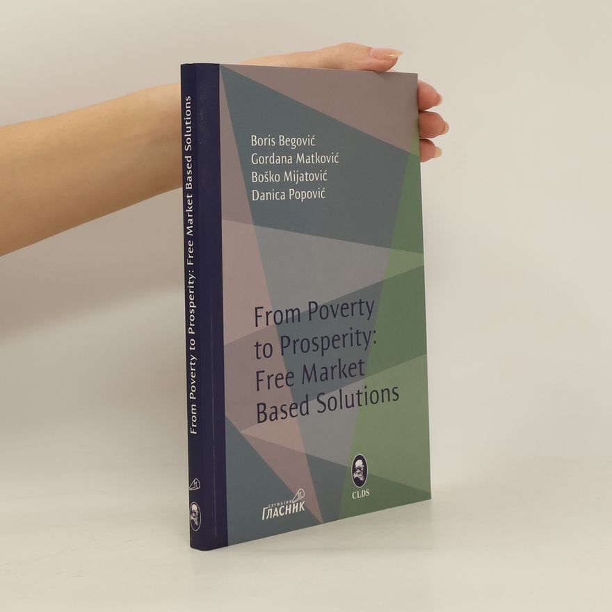 Kolektiv autorů From Poverty to Prosperity: Free Market Based Solutions