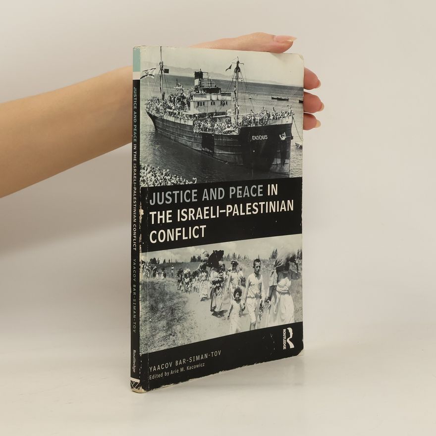 Yaacov Bar-Siman-Tov Justice and Peace in the Israeli-Palestinian Conflict