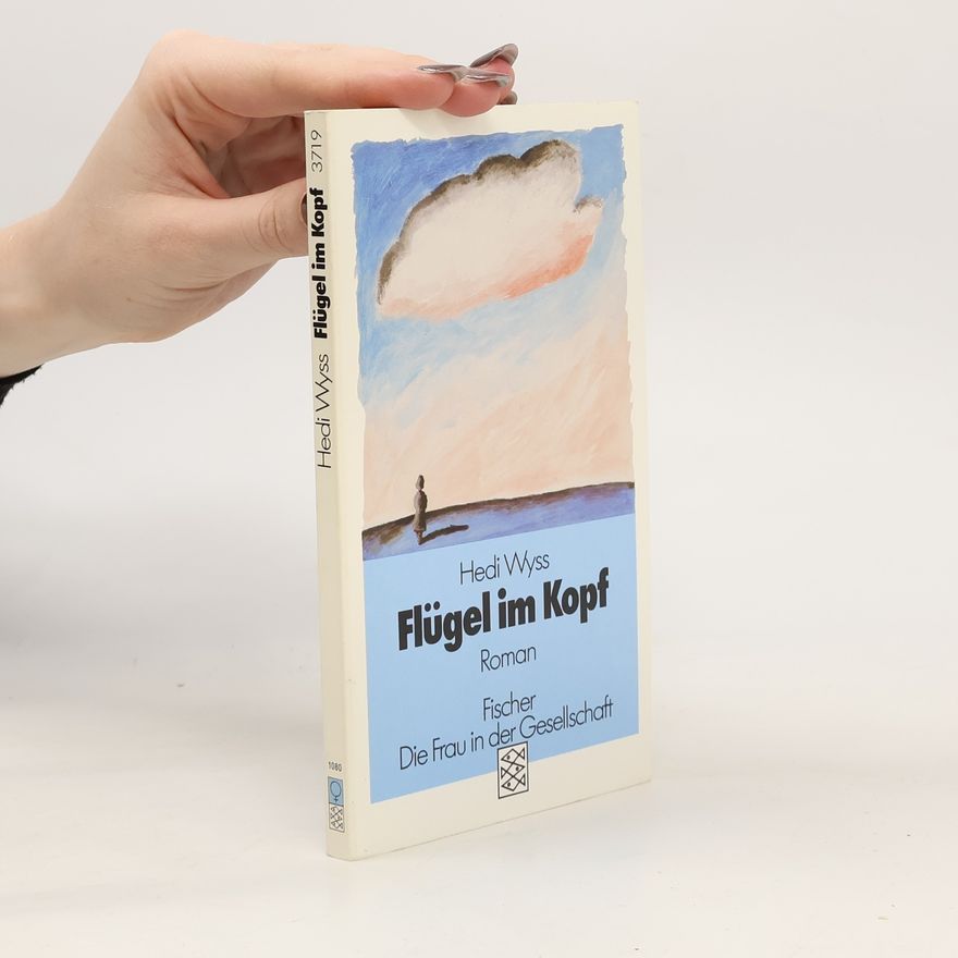 Hedi Wyss Flügel im Kopf