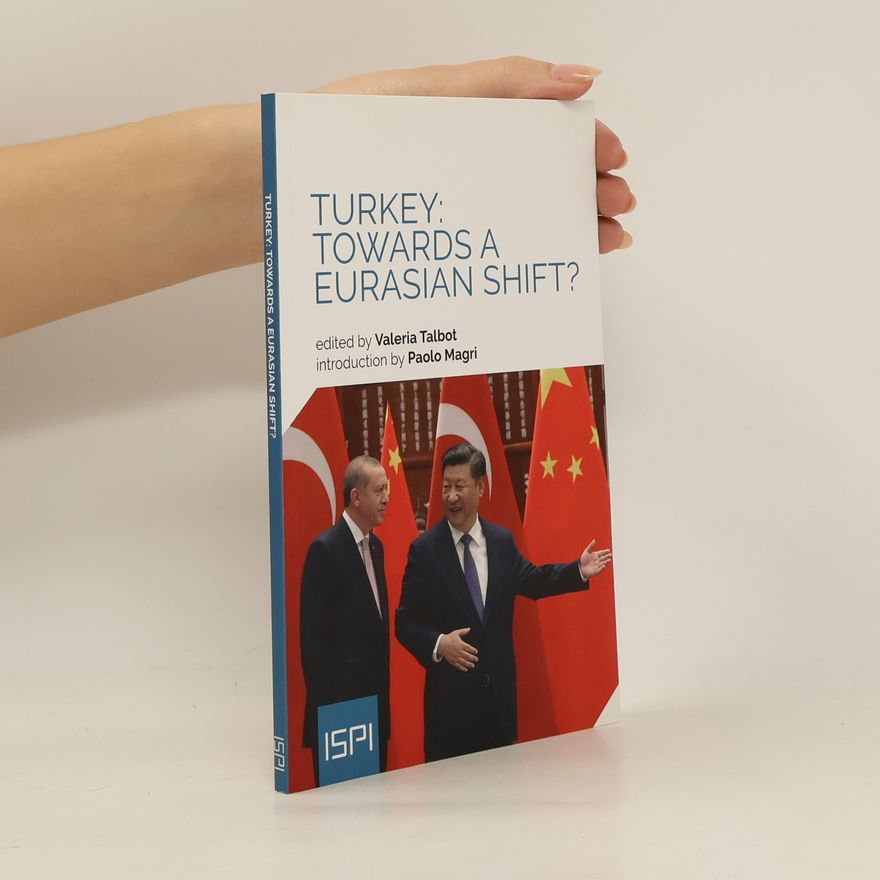 Valeria Talbot Turkey: Towards a Eurasian Shift?