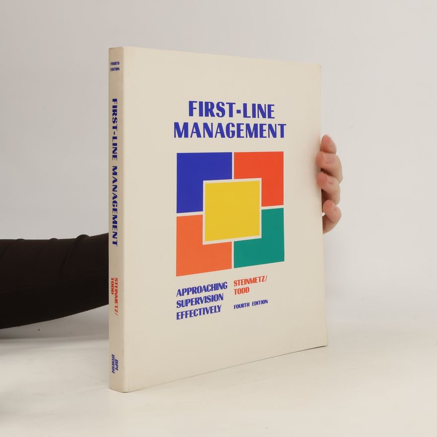 H. Ralph Todd First-Line Management: Approaching Supervision Effectively