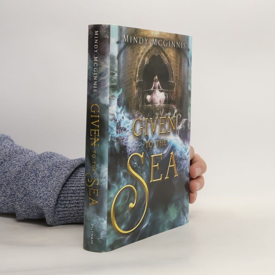 Mindy McGinnis Given to the Sea