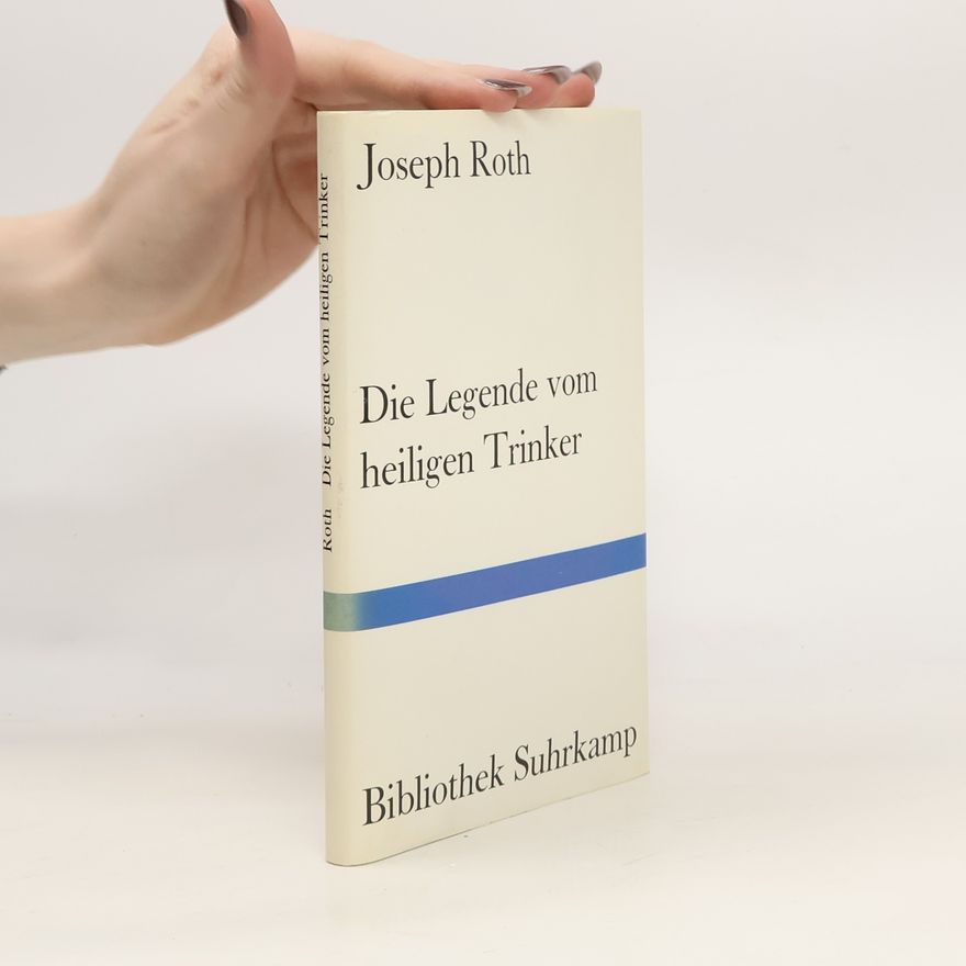 Joseph Roth Die Legende vom heiligen Trinker