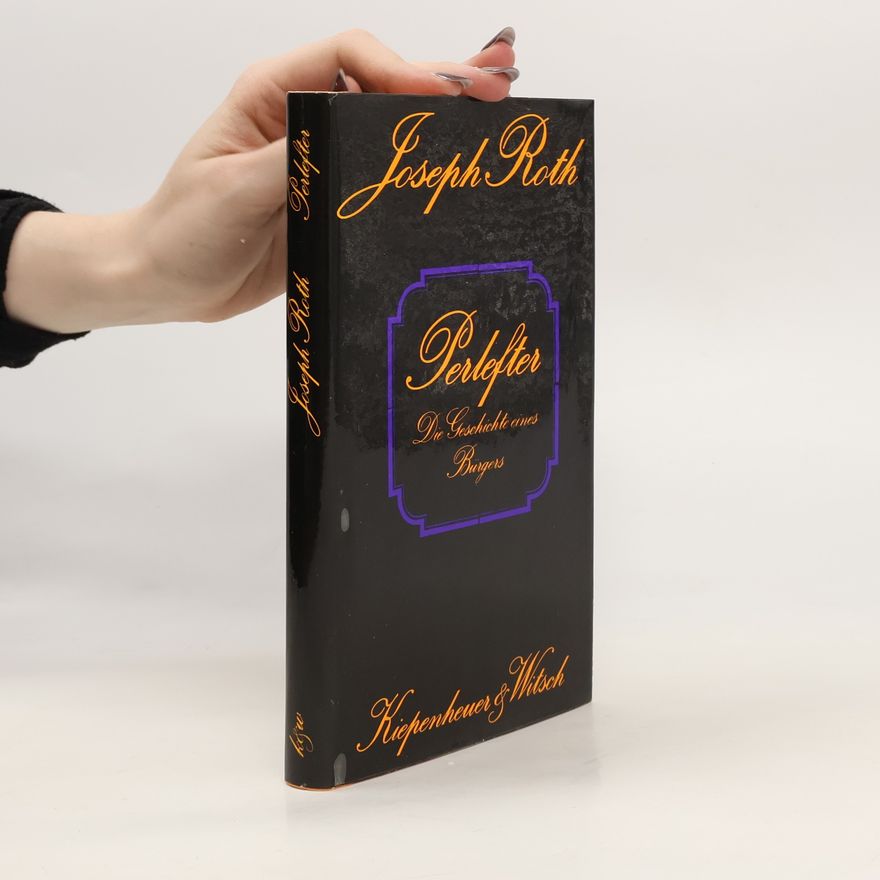Joseph Roth Perlefter. Die Geschichte eines Bürgers. Fragment eines Romans