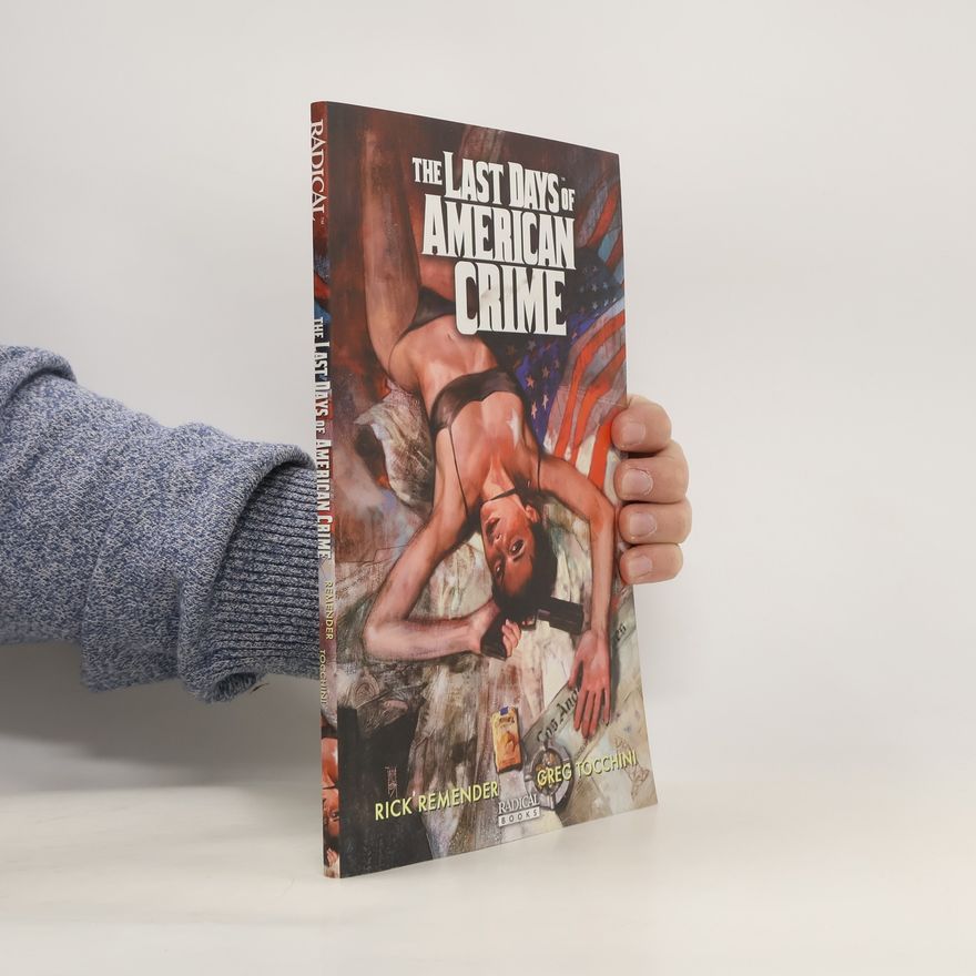 Rick Remender The Last Days of American Crime