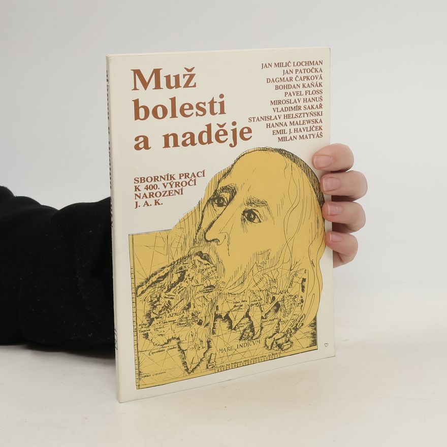 Emil J. Havlíček Muž bolesti a naděje. Sborník prací k 400. výročí narození Jana Amose Komenského