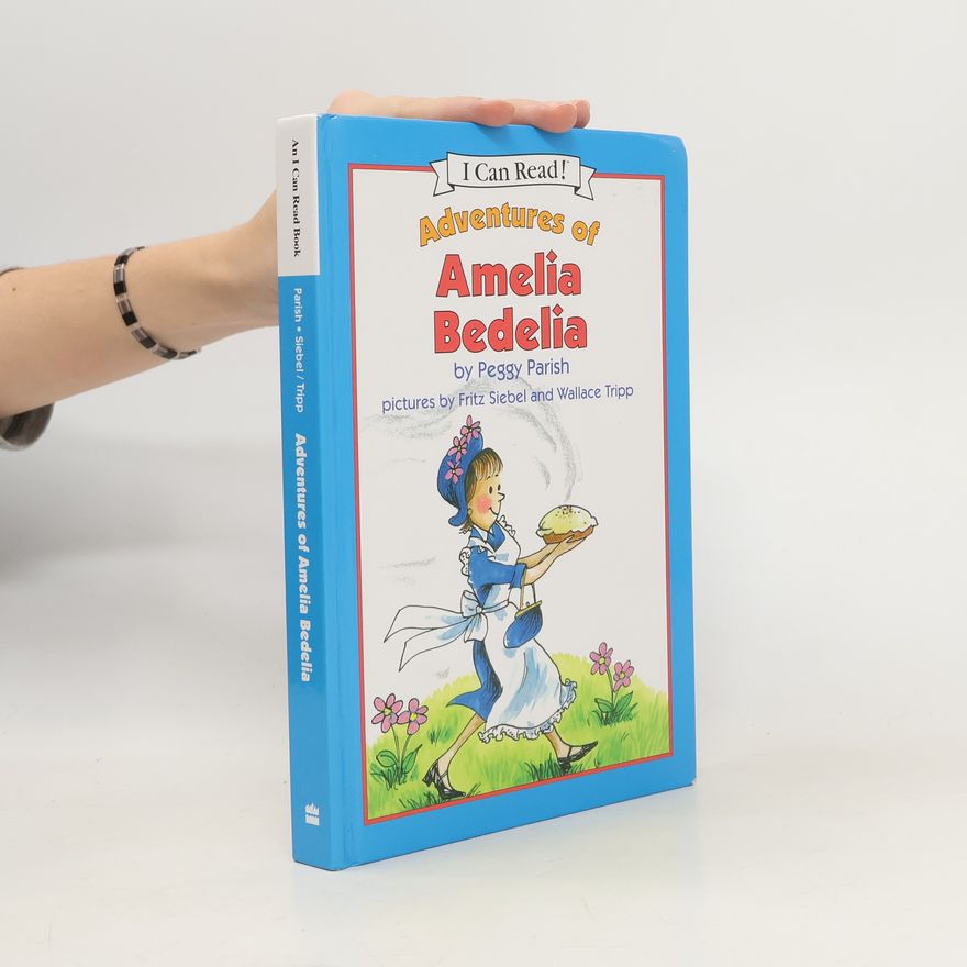 Peggy Parish The Adventures of Amelia Bedelia