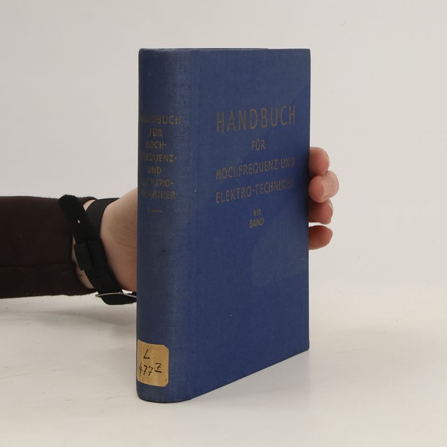 Collectif d'auteurs Handbuch für Hochfrequenz-und Elektrotechniker VII. Band