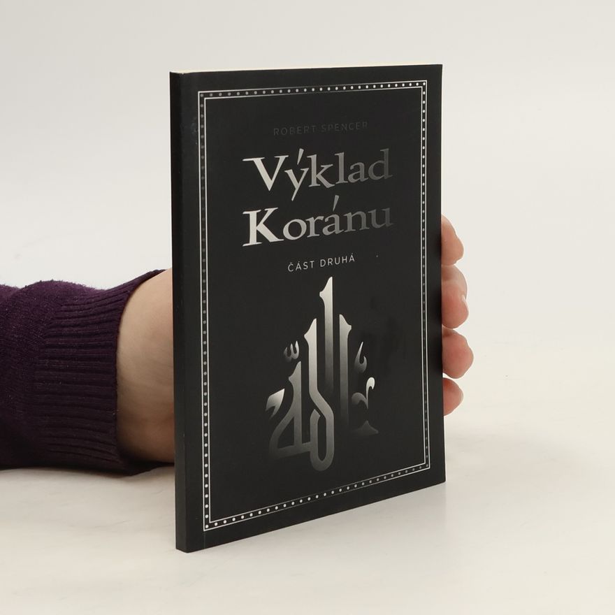 Robert Bruce Spencer Výklad Koránu. Část druhá