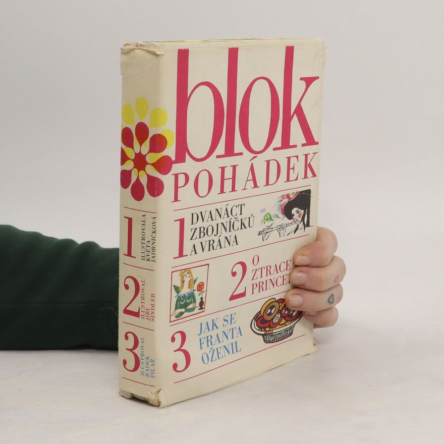 Karel Dvořáček Blok pohádek 1-3. Dvanáct zbojníčků a vrána, O ztracené princezně, Jak se Franta oženil