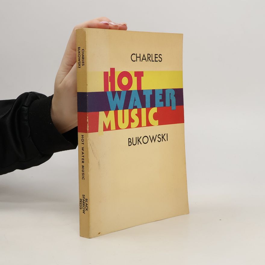 Charles Bukowski Hot Water Music