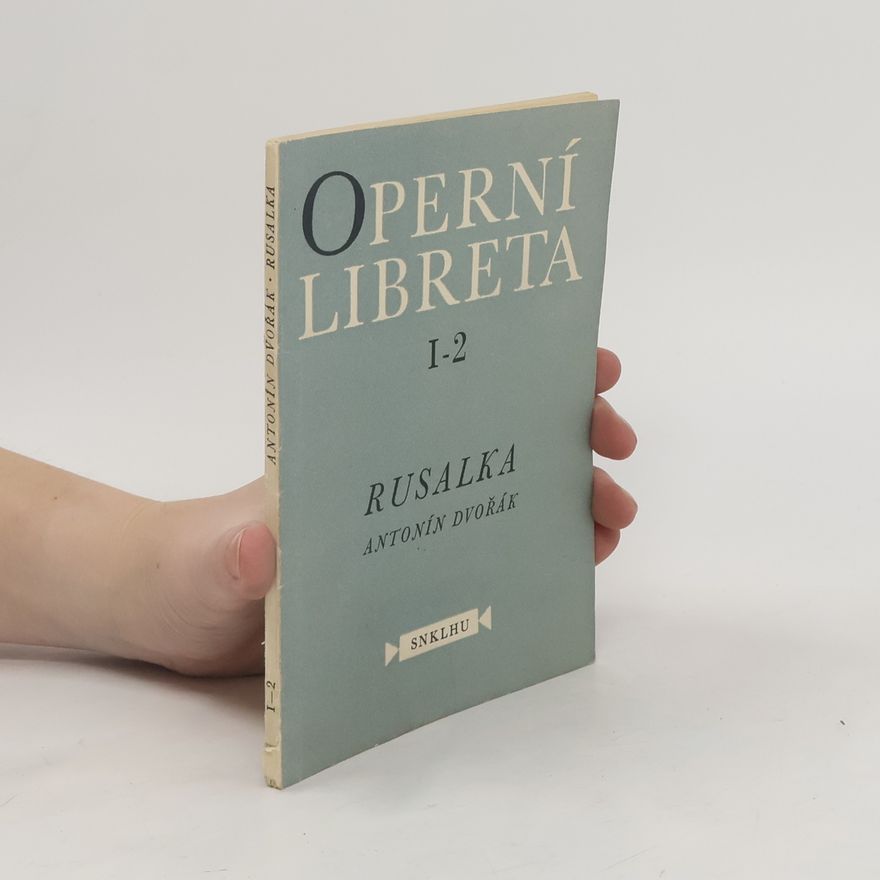 Antonín Dvořák Operní Liberta 1-2. Rusalka