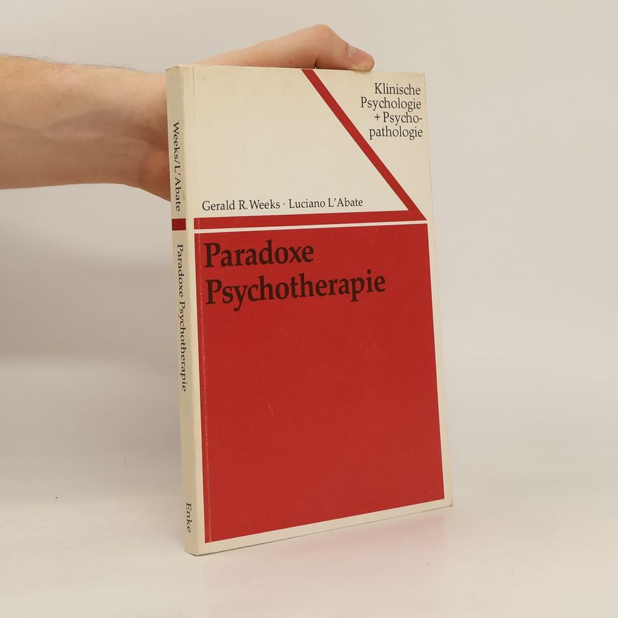 Gerald R. Weeks Paradoxe Psychotherapie