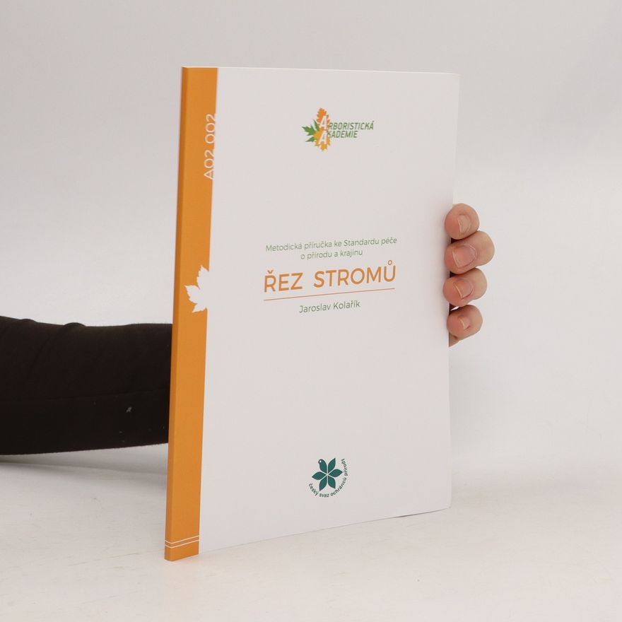 Jaroslav Kolářík Řez stromů : metodická příručka ke Standardu péče o přírodu a krajinu