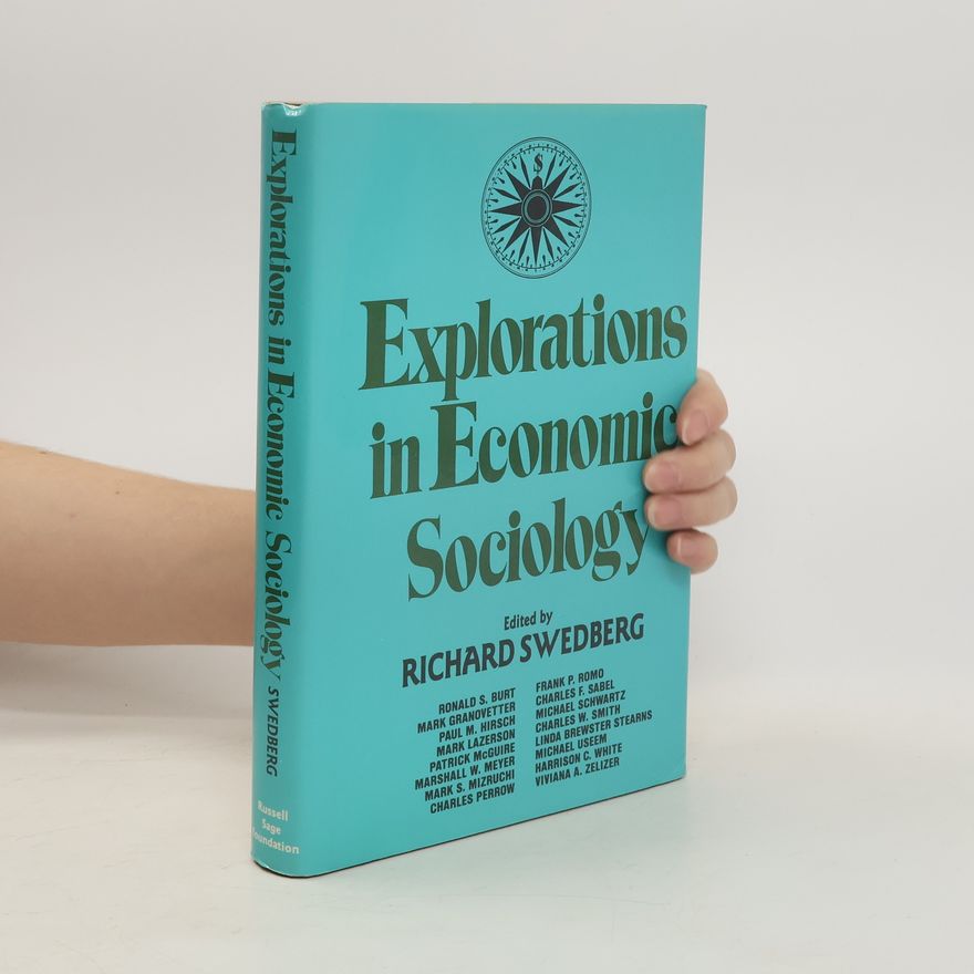 Richard Swedberg Explorations in Economic Sociology