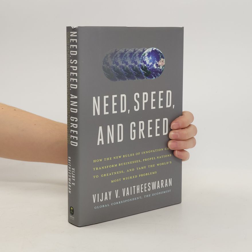 Vijay V Vaitheeswaran Need, Speed, and Greed