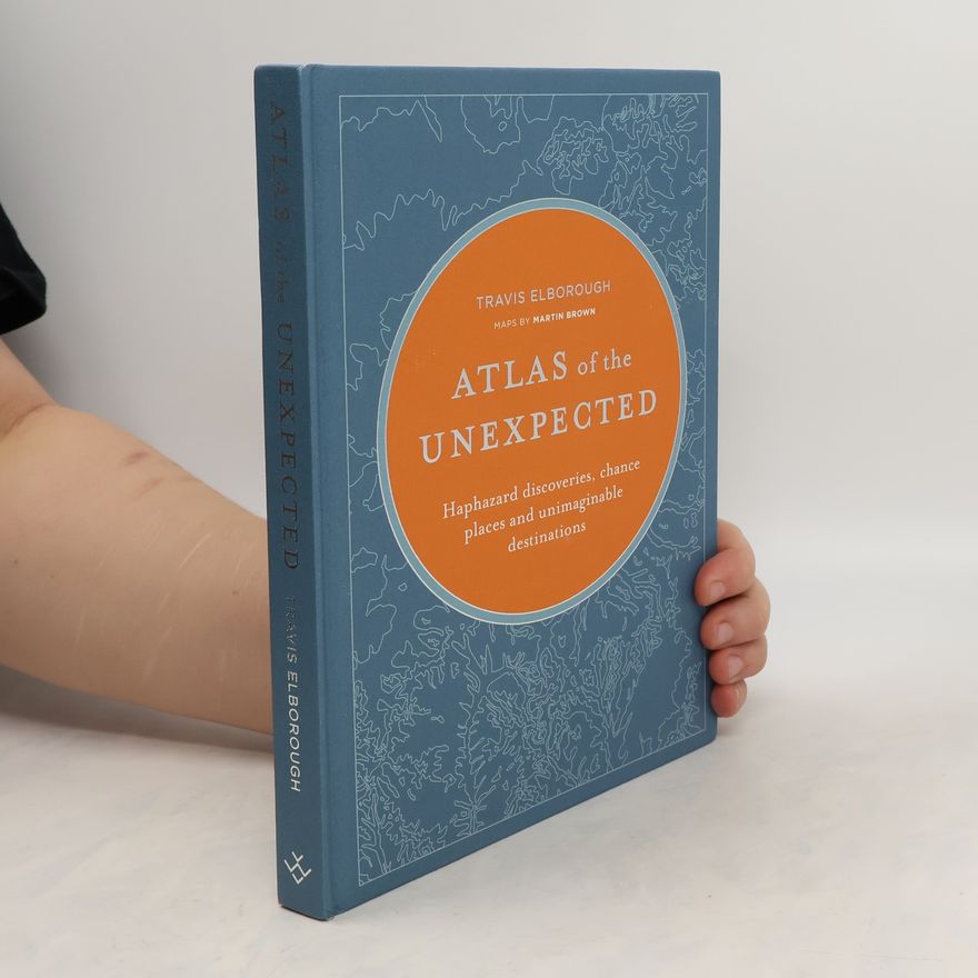 Travis Elborough Atlas of the Unexpected