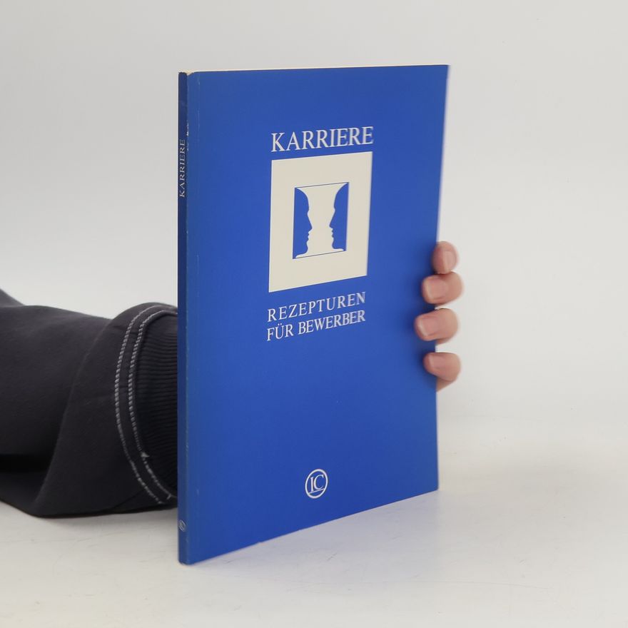 Various authors Karriere Rezepturen für Bewerber