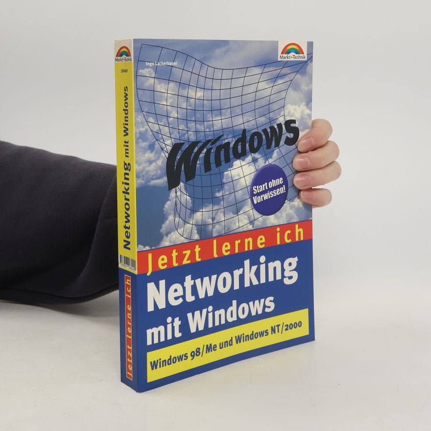 Ingo Lackerbauer Jetzt lerne ich Networking mit Windows