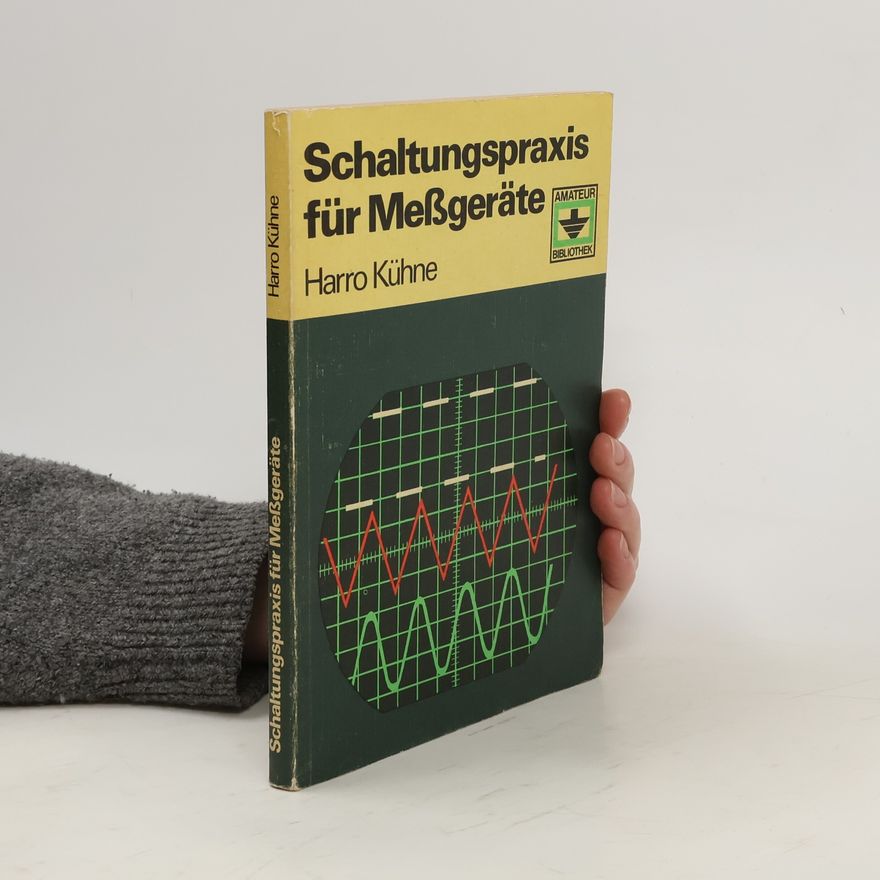 Harro Kühne Schaltungspraxis für Meßgeräte