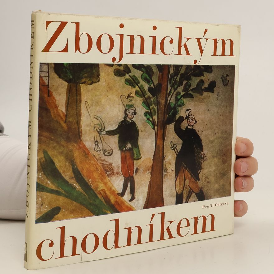 Josef Strnadel Zbojnickým chodníkem. Výbor. lid. písní zbojnických