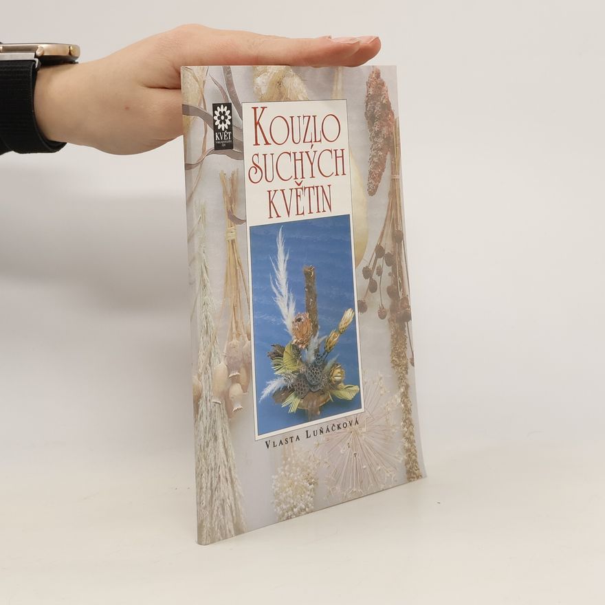 Vlasta Luňáčková Kouzlo suchých květin