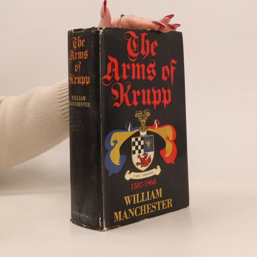 William Manchester The Arms of Krupp 1587-1968