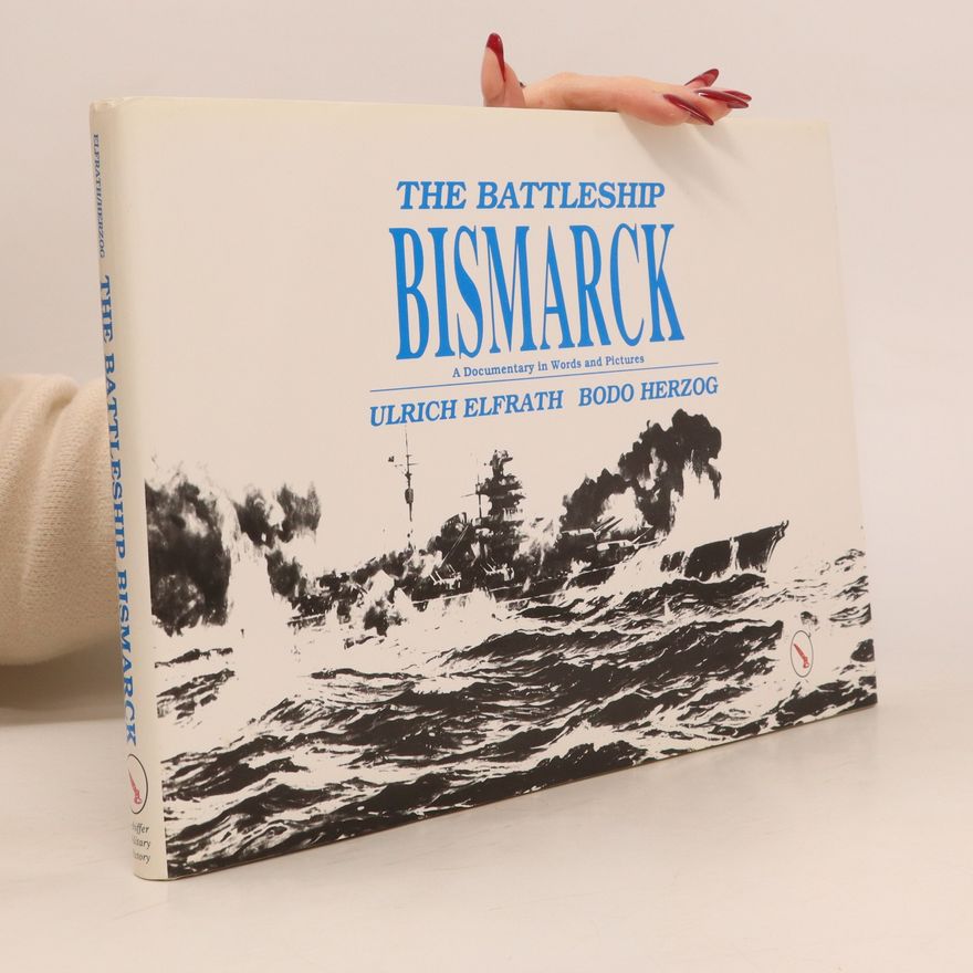 Ulrich Elfrath The Battleship Bismarck