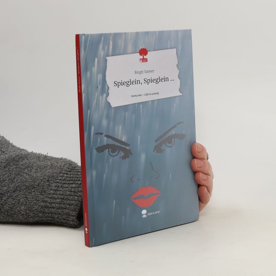 Birgit Samer Spieglein, Spieglein ....