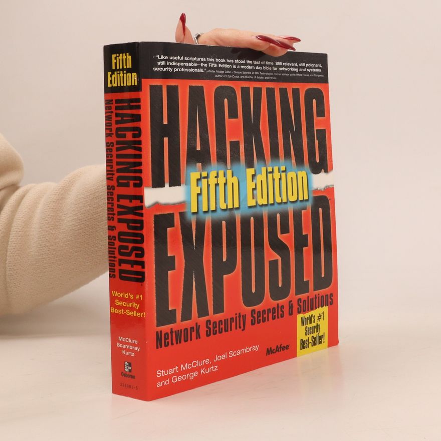 Stuart McClure Hacking exposed : network security secrets & solutions