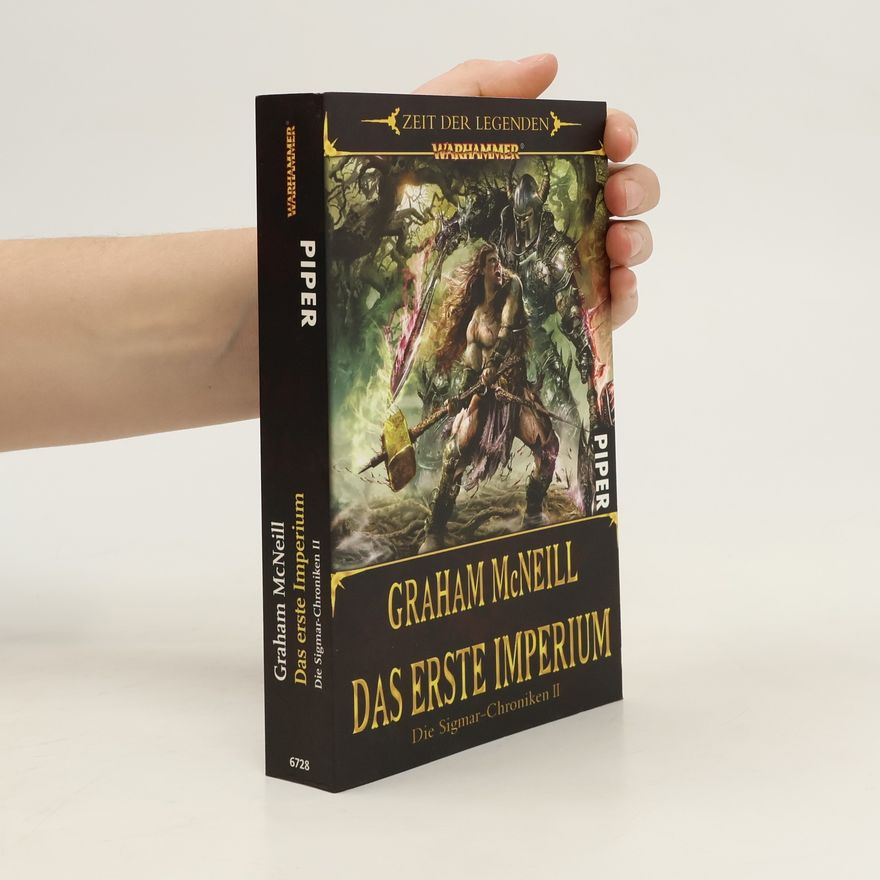 Graham McNeill Das erste Imperium. Warhammer. Zeit der Legenden - Die Sigmar-Chroniken 2