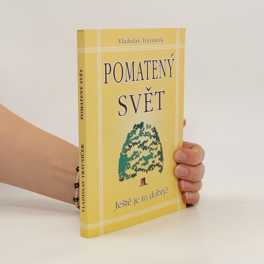 Vladislav Trávniček Pomatený svět: Ještě je to dobrý?