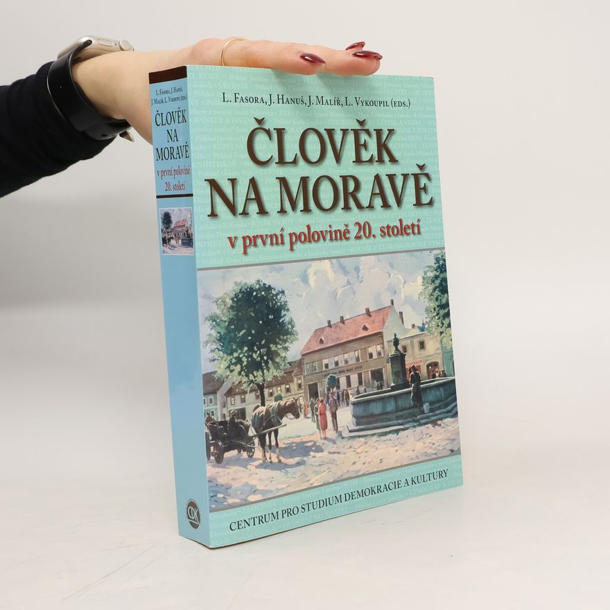 Libor Vykoupil Člověk na Moravě v první polovině 20. století