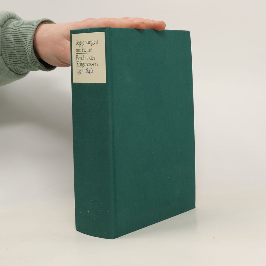 Werner-Michael Rüchel Begegnungen mit Heine : Berichte der Zeitgenossen : 1797-1846
