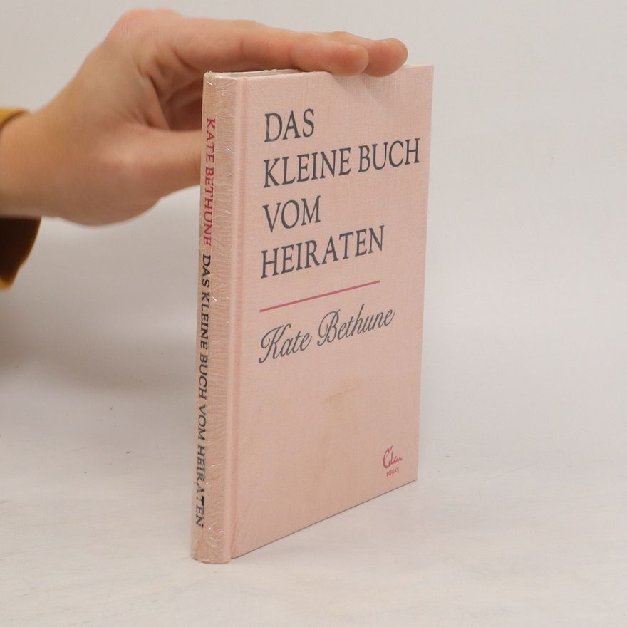 Kate Bethune Das kleine Buch vom Heiraten