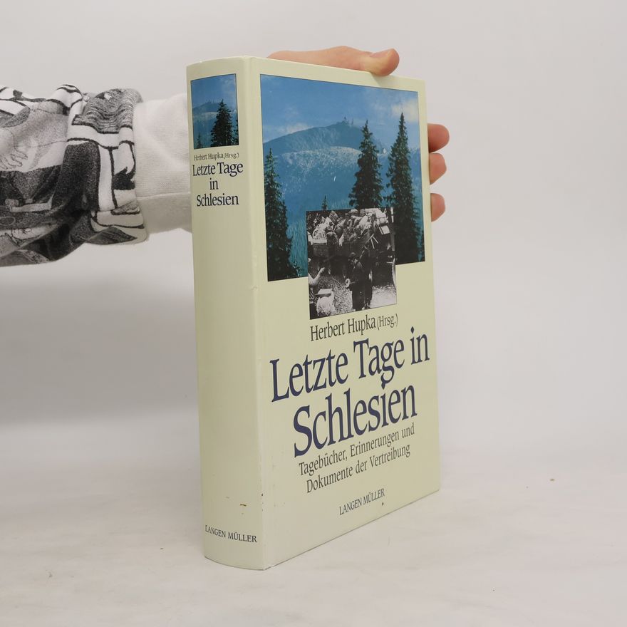 Herbert Hupka Letzte Tage in Schlesien